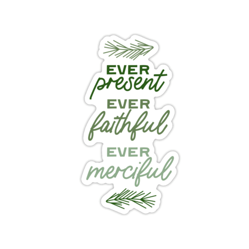 Ever Present Sticker
