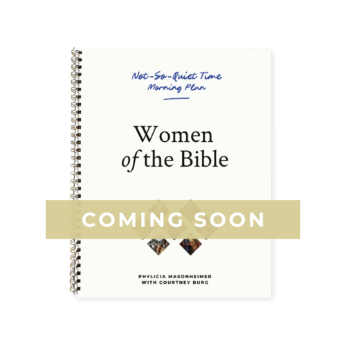 Not-So-Quiet Time: Women of the Bible