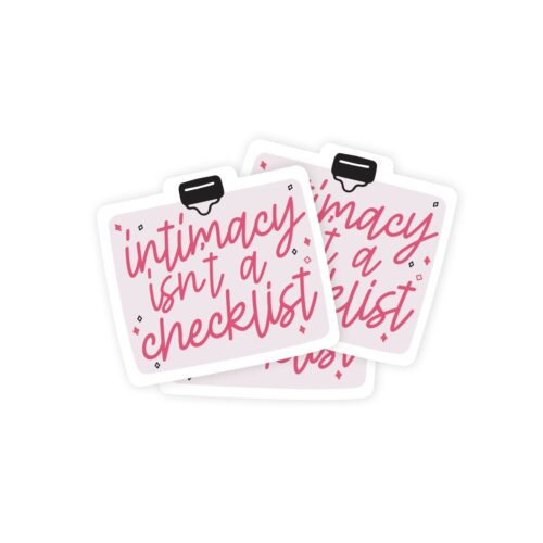 Intimacy Isn't a Checklist Sticker